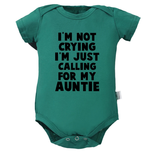 Funny "Im not crying i'm just calling for my auntie" Short Sleeve Green baby romper